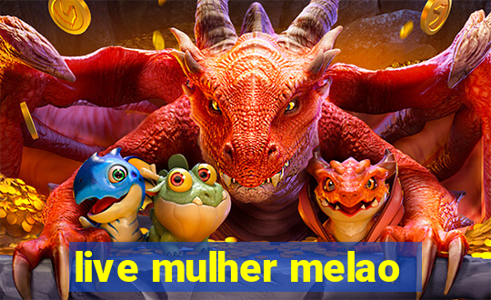 live mulher melao